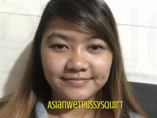 AsianwetPussySquirt