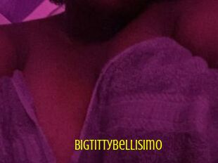 Bigtittybellisimo