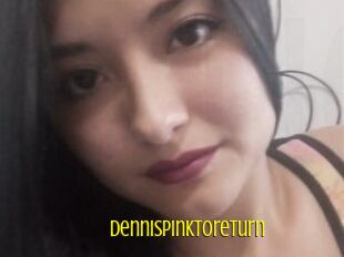 Dennispinktoreturn