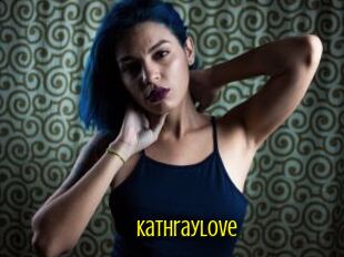 Kathraylove