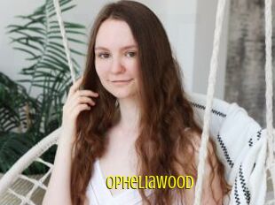 OpheliaWood