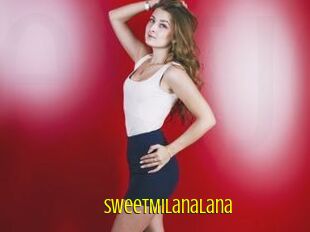 SweetMilanaLana