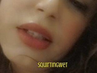 Squirtingwet